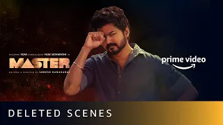 master deleted scene thalapathy vijay vijay sethupathi lokesh kanagaraj amazon prime video