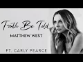 Matthew West, Carly Pearce - Truth Be Told (Lyrics)