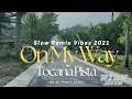 Download Lagu DJ ON MY WAY X TOCANA PISTA X PAPEPAP VADELE || VIBES 2021 || TIKTOK VIRAL 2025