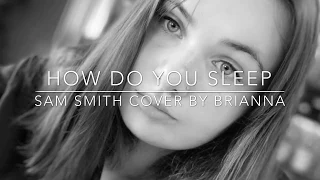 Download Sam Smith- How Do You Sleep (Cover by Brianna) MP3