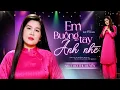 Lagu Ca Khúc Mới💖EM BUÔNG TAY ANH NHÉ (Sáng tác: Khắc Tú \u0026 Lục Hòa) - NSUT BÙI THU HUYỀN