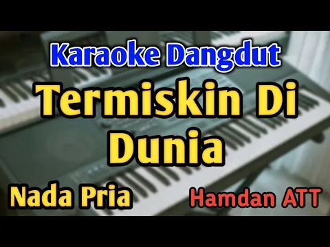 Download MP3 TERMISKIN DI DUNIA - KARAOKE || NADA PRIA COWOK || Dangdut Original || Hamdan ATT || Live Keyboard