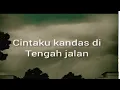 Download Lagu lirik lagu #cinta kandas di jalan