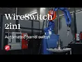 WireSwitch TPS/i Robotic | Automated barrel switch