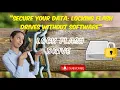 Secure Your Data locking the Power of Flash Drives without Software