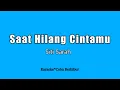Download Lagu Siti Sarah - Saat Hilang Cintamu (Karaoke Lyric) HD