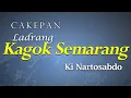 Download Lagu Cakepan Kagok Semarang-KI NARTOSABDO