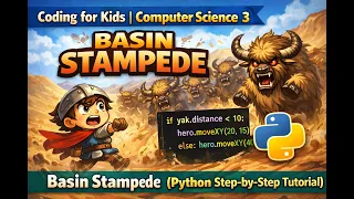 Coding for Kids Computer Science 3 Basin Stampede Python Step by Step Tutorial
