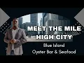 Meet The Mile High City - Blue Island Oyster Bar A Delicious Dining Experience In Cherry Creek