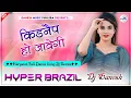 Lagu Kidnep Ho Javegi_Dj Remix | Haryanvi Dj Song-Hyper Brazil Mix - Dj Ganesh Phulera