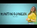 Download Lagu VITA ALVIA - MANTAN DJANCUK (LIRIK VIDEO)