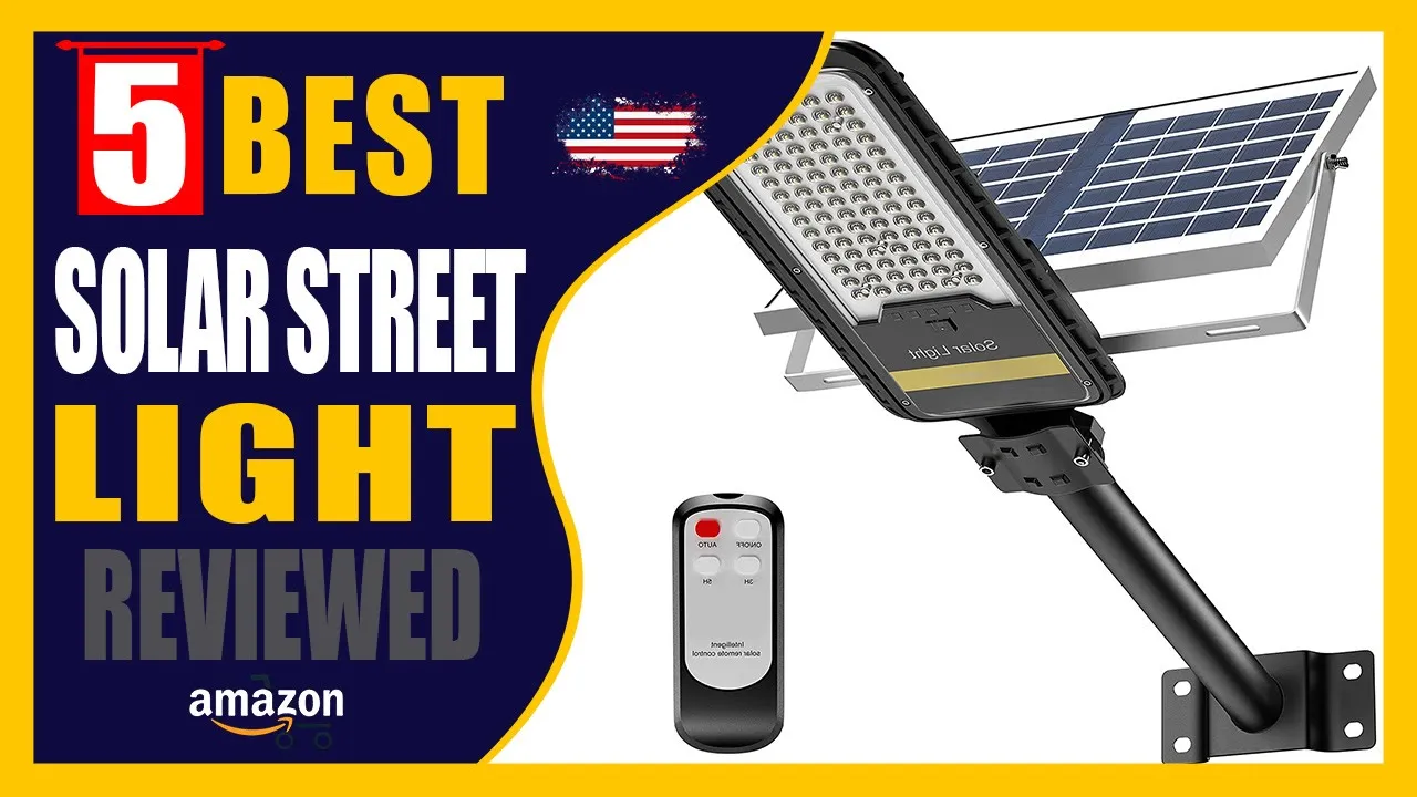 ✅ Top 5: Best Solar Street Light On Amazon 2022 [Tested & Reviewed]