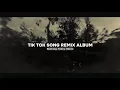 Tik Tok Song Remix Album - Bootleg Febry Remix Terbaru