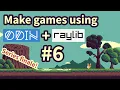 Make games using Odin Raylib Level editing basics memory management