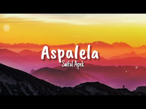 Download MP3 Aspalela - Saiful Apek (Lyrics)