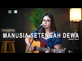 MANUSIA SETENGAH DEWA - IWAN FALS (LIVE COVER REGITA ECHA) 4K