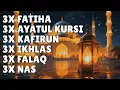 Lagu FATIHA 7X AYATUL KURSI 7X KAFIRUN 7X IKHLAS 7X FALAQ 7X NAS