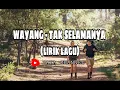 Download Lagu WAYANG - TAK SELAMANYA ( lirik lagu )