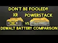 Powerstack vs XR Don t be fooled DeWalt battery comparison