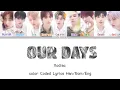 Download Lagu XODIAC - OUR DAYS color Coded Lyrics (Han/Rom/Eng)
