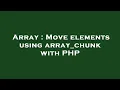 Array Move elements using array - chunk with PHP