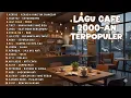Lagu Lagu Cafe 2000-an Terpopuler - Kumpulan Lagu Galau \u0026 Romantis Paling Enak Didengar di Saat Santai
