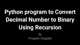 Python program to convert decimal to binary using Recursion