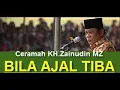 Download Lagu Ceramah KH Zainuddin MZ Bila Ajal Tiba