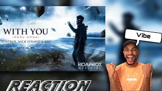 Download WITH YOU (NGẪU HỨNG) | HOAPROX, NICK STRAND \u0026 MIO | OFFICIAL MV REACTION MP3