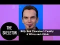 Billy Bob Thornton s Family 6 Wives and 4 Kids