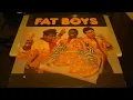 FAT BOYS (DONT YOU DOG ME)