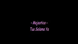 Majestica - Tua Selama Ya