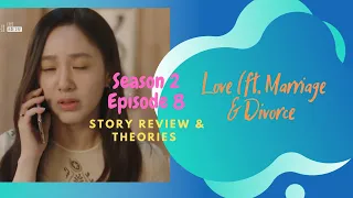 love ft marriage u0026 divorce season 2 epi 8 story review loveftmarriageanddivorceseason2