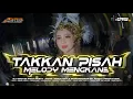 Download Lagu dJ - TAKKAN PISAH - PARTY JEDAG JEDUG MELODY MASHUP TERBARU 2025🔥🥶 fReE fLm?  MP3