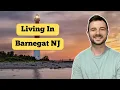 TOP 7 Things to Know Living in Barnegat NJ Moving to Barnegat NJ