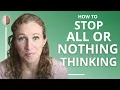All-or-Nothing Thinking A Cognitive Distortion That Leads to Depression
