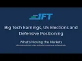 What s Moving the Markets Big Tech Earnings US Elections and Defensive Positioning