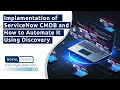 Implementation of ServiceNow CMDB and How to Automate It Using Discovery