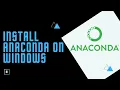 How to Install Anaconda on Windows