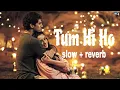 Download Lagu Tum Hi Ho - Lofi (Slowed + Reverb) | Arijit Singh | SR Lofi || #lofi #slowedandreverb