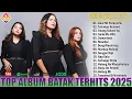 Lagu Lagu Batak Terbaru 2025 ll Lagu Batak Enak Didengar Bikin Baper _ Lagu Batak Terpopuler 2025