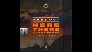 pablosa here there everywhere original mix 
