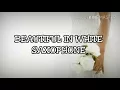 Download Lagu Beautiful In White Saxophone Notes