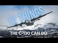 12 Things you didn t know the C-130 can do