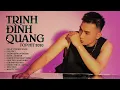 Download Lagu Album Buồn Vì Ta Mất Nhau - Trịnh Đình Quang 2020 | Những Ca Khúc Hay Nhất của Trịnh Đình Quang 2020