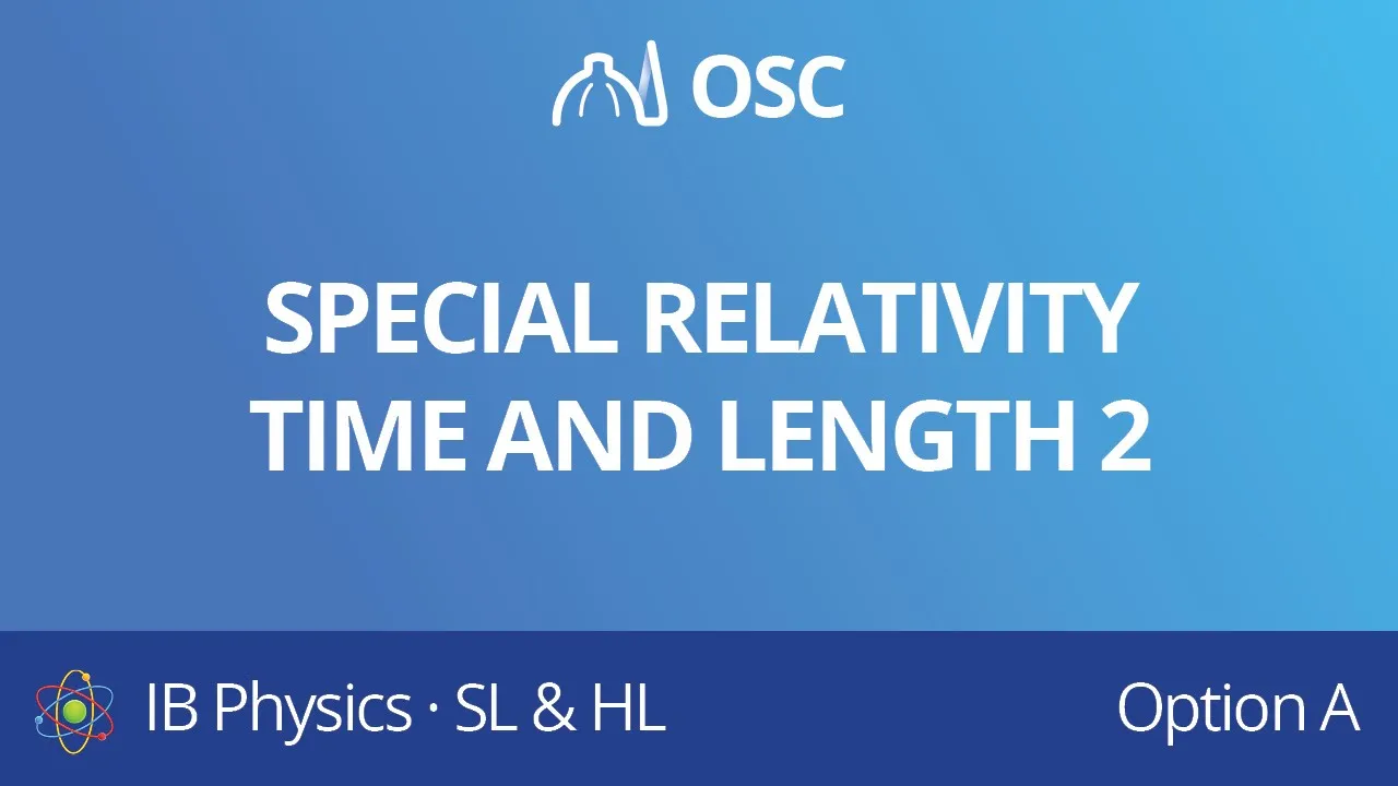 Special relativity time and length 2 [IB Physics SL/HL]