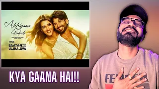 Akhiyaan Gulaab: Shahid Kapoor, Kriti Sanon | Mitraz | Teri Baaton Mein Aisa Uljha Jiya | REACTION!!