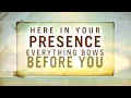 New Life Worship - Here In Your Presence (Lyric Video)