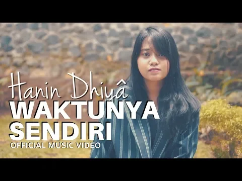 Download MP3 HANIN DHIYA - Waktunya Sendiri (Official Music Video)