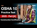 OSHA 10 Practice Test 2025 Construction Final Exam Questions Answers